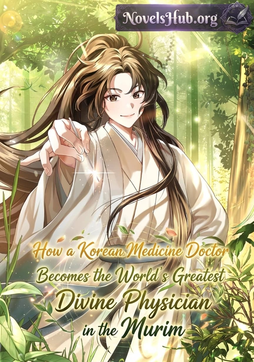How a Korean Medicine Doctor Becomes the World’s Greatest Divine Physician in the Murim