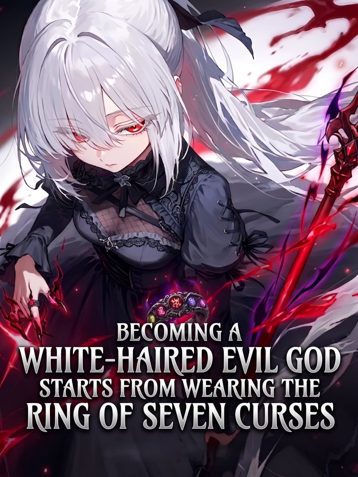 Becoming a White-Haired Evil God Starts From Wearing the Ring of Seven Curses