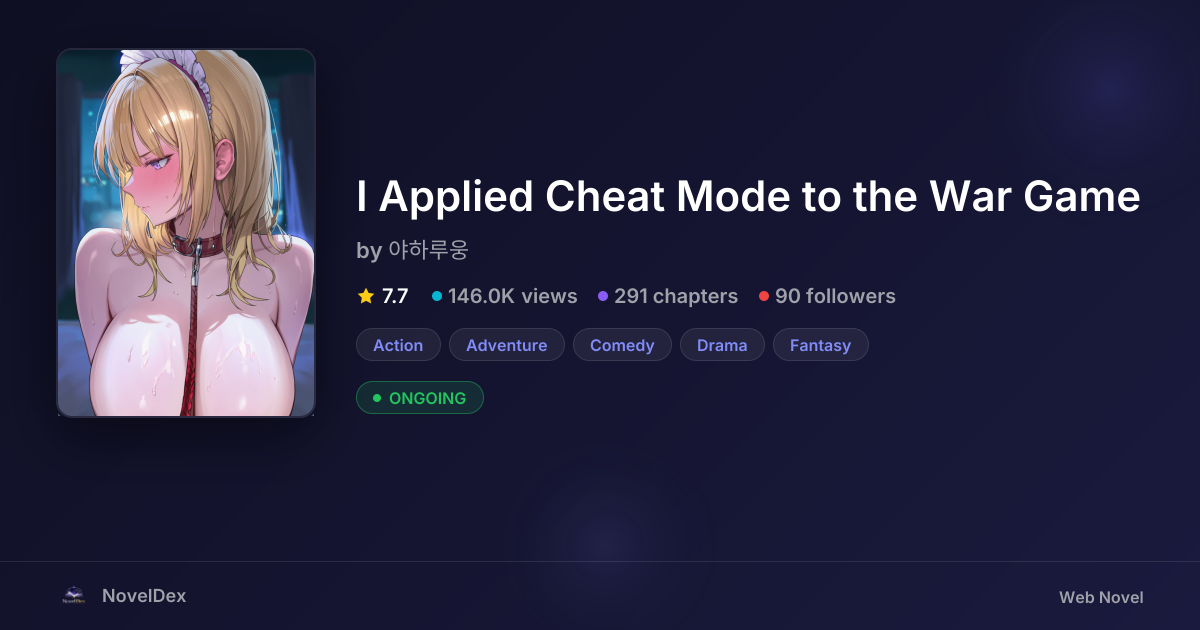 I Applied Cheat Mode to the War Game by 야하루웅 | NovelDex