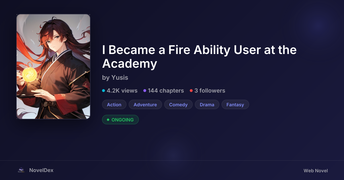 I Became a Fire Ability User at the Academy by Yusis | NovelDex