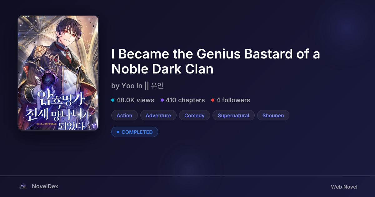 I Became the Genius Bastard of a Noble Dark Clan by Yoo In || 유인 | NovelDex