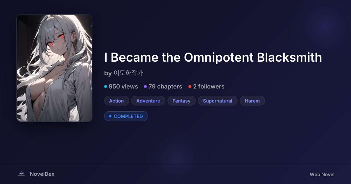 I Became the Omnipotent Blacksmith by 이도하작가 | NovelDex