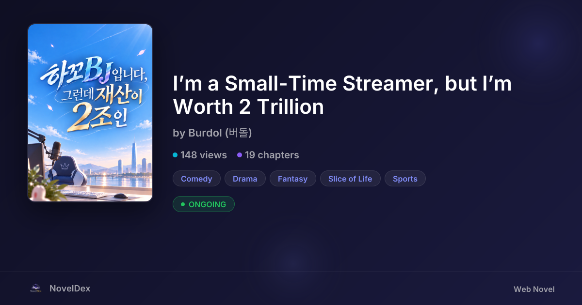 I’m a Small-Time Streamer, but I’m Worth 2 Trillion by Burdol (버돌 ...