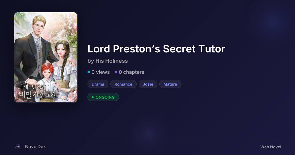 Lord Preston’s Secret Tutor by His Holiness | NovelDex