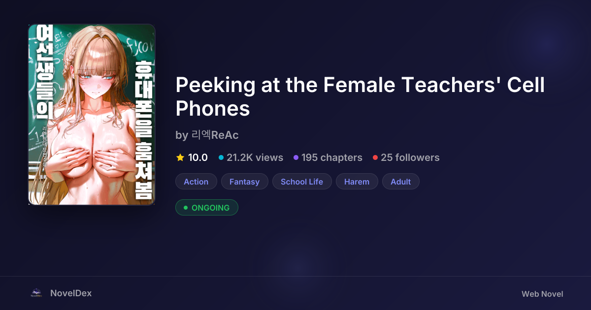 Peeking at the Female Teachers' Cell Phones by 리엑ReAc | NovelDex