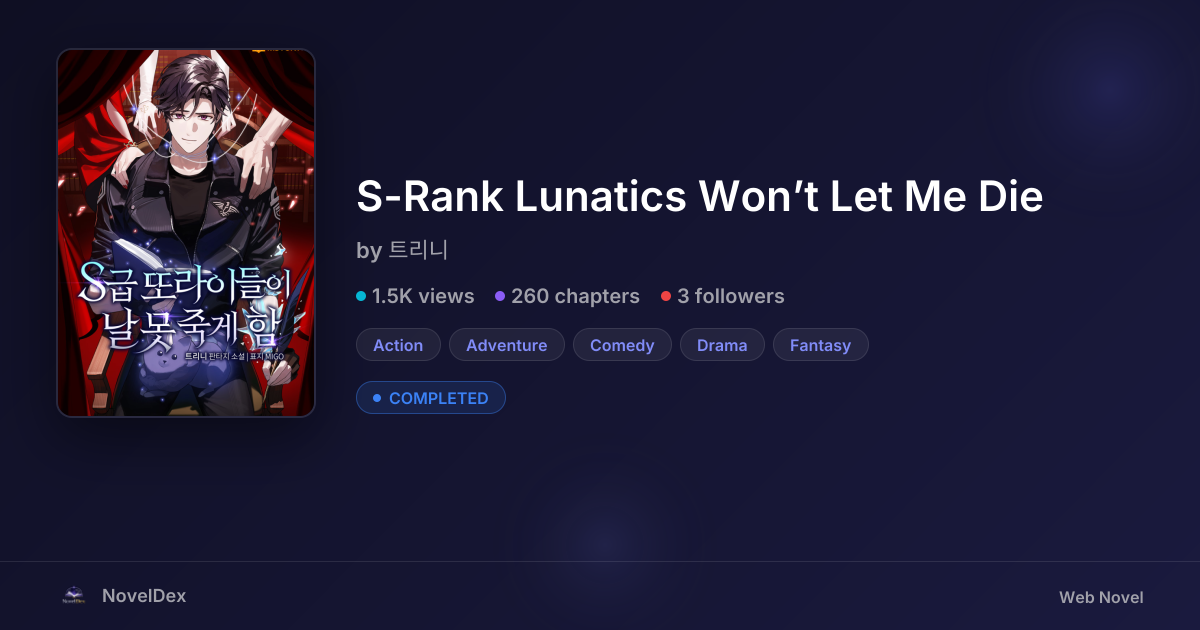 S-Rank Lunatics Won’t Let Me Die by 트리니 | NovelDex