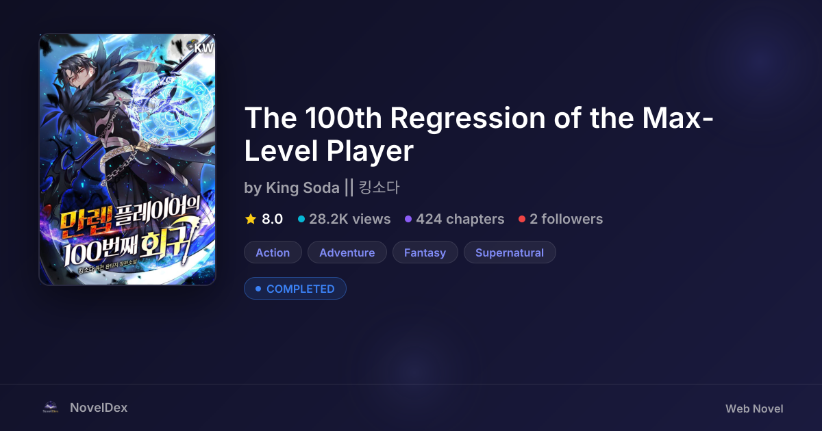 The 100th Regression of the Max-Level Player by King Soda || 킹소다 | NovelDex