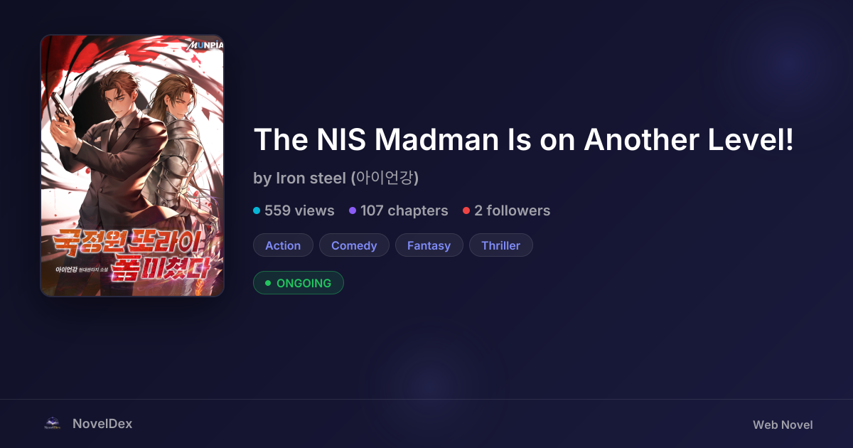 The NIS Madman Is on Another Level! by Iron steel (아이언강) | NovelDex