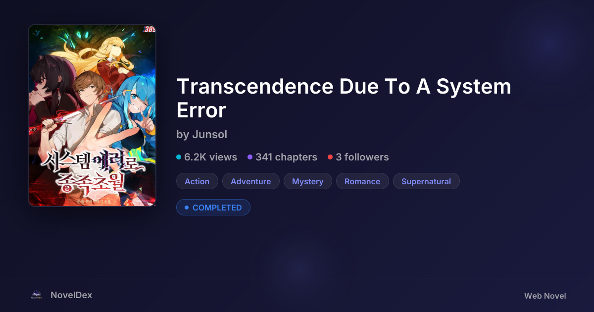 Transcendence Due To A System Error by Junsol | NovelDex